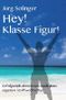 Hey! Klasse Figur! Erfolgreich abnehmen nach dem eigenen Stoffwechseltyp Cover des Buches Hey! Klasse Figur! Erfolgreich abnehmen nach dem eigenen Stoffwechseltyp (ISBN: B00FCZCCRW)