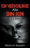 Ich Verschlinge, Also Bin Ich -Teil Eins: Postapokalyptischer Horror / Survival-Fiction-Serie (Ich habe so lange gewartet, um frei zu sein 1) Cover des Buches Ich Verschlinge, Also Bin Ich -Teil Eins: Postapokalyptischer Horror / Survival-Fiction-Serie (Ich habe so lange gewartet, um frei zu sein 1)