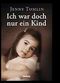 Ich war doch nur ein Kind Cover des Buches Ich war doch nur ein Kind (ISBN: 9783868002287)