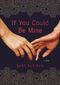 If You Could Be Mine: A Novel Cover des Buches If You Could Be Mine: A Novel (ISBN: 9781616202514)