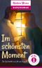 Im schönsten Moment - Die Geschichte von Lilli und August (Kurzroman) Cover des Buches Im schönsten Moment - Die Geschichte von Lilli und August (Kurzroman) (ISBN: B00MQNEN84)