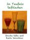 In Teufels Saftladen: Frische Säfte und bunte Smoothies Cover des Buches In Teufels Saftladen: Frische Säfte und bunte Smoothies (ISBN: 9783738627282)