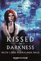 Kissed by Darkness - Buch 1 der Sunwalker Saga Cover des Buches Kissed by Darkness - Buch 1 der Sunwalker Saga (ISBN: 9781477873083)