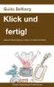 Klick und fertig!: Spaß und Erfolg bei Internet-Auktionen. Strategien, Geisteshaltungen, Problemlösungen. Cover des Buches Klick und fertig!: Spaß und Erfolg bei Internet-Auktionen. Strategien, Geisteshaltungen, Problemlösungen. (ISBN: B00IOW2ZEK)