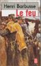 Le Feu : journal d'une escouade ; Carnets de Guerre Cover des Buches Le Feu : journal d'une escouade ; Carnets de Guerre (ISBN: 9782253047414)