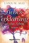 Liebeserklärung an das Leben Cover des Buches Liebeserklärung an das Leben