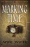 Marking Time: The Immortal Descendants: Book 1 Cover des Buches Marking Time: The Immortal Descendants: Book 1 (ISBN: 9780988536814)