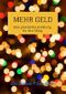 Mehr Geld: Eine praktische Anleitung für den Alltag Cover des Buches Mehr Geld: Eine praktische Anleitung für den Alltag (ISBN: B00SU0AV92)