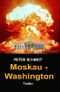 Moskau - Washington: Thriller Cover des Buches Moskau - Washington: Thriller (ISBN: B011YJXW0U)