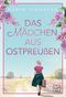 Das Mädchen aus Ostpreußen Cover des Buches Das Mädchen aus Ostpreußen