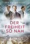 Der Freiheit so nah Cover des Buches Der Freiheit so nah (ISBN: 9782496714852)