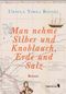 Man nehme Silber und Knoblauch, Erde und Salz Cover des Buches Man nehme Silber und Knoblauch, Erde und Salz (ISBN: 9783037620182)