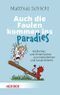 Auch die Faulen kommen ins Paradies Cover des Buches Auch die Faulen kommen ins Paradies (ISBN: 9783451033520)