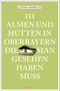 111 Almen und Hütten in Oberbayern, die man gesehen haben muss Cover des Buches 111 Almen und Hütten in Oberbayern, die man gesehen haben muss (ISBN: 9783740829322)