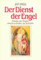 Der Dienst der Engel - diesseits und jenseits Cover des Buches Der Dienst der Engel - diesseits und jenseits (ISBN: 9783799901710)