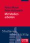 Mit Medien arbeiten Cover des Buches Mit Medien arbeiten (ISBN: 9783825235093)