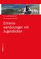 Erlebniswanderungen mit Jugendlichen Cover des Buches Erlebniswanderungen mit Jugendlichen (ISBN: 9783859326125)