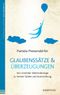 Glaubenssätze & Überzeugungen Cover des Buches Glaubenssätze & Überzeugungen (ISBN: 9783864100369)