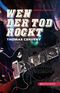 Wen der Tod rockt Cover des Buches Wen der Tod rockt (ISBN: 9783902900234)