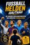 Fussballhelden hautnah: Die wahren Erfolgsgeschichten der größten Fußballstars (Ronaldo, Messi, Haaland & Co.) – Fussball Geschenke Jungen Cover des Buches Fussballhelden hautnah: Die wahren Erfolgsgeschichten der größten Fußballstars (Ronaldo, Messi, Haaland & Co.) – Fussball Geschenke Jungen (ISBN: 9783911635332)