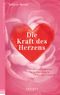 Die Kraft des Herzens Cover des Buches Die Kraft des Herzens (ISBN: 9783955501006)