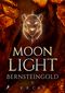 Moonlight - Bernsteingold Cover des Buches Moonlight - Bernsteingold (ISBN: 9783960898412)