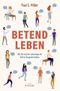 Betend leben: Wie Sie in jeder Lebenslage mit Gott im Gespräch bleiben Cover des Buches Betend leben: Wie Sie in jeder Lebenslage mit Gott im Gespräch bleiben (ISBN: 9783963625084)