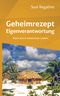 Geheimrezept Eigenverantwortung Cover des Buches Geheimrezept Eigenverantwortung (ISBN: 9783991079637)