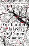 Vor hundert Jahren und einem Sommer Cover des Buches Vor hundert Jahren und einem Sommer (ISBN: 9783992001392)