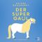Der Supergaul: Kein Pferderoman Cover des Buches Der Supergaul: Kein Pferderoman (ISBN: B0DQ594MY8)