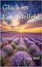 Glück im Lavendelfeld: Ein Feel-Good-Roman (Feel-Good-Romanreihe für die Seele) Cover des Buches Glück im Lavendelfeld: Ein Feel-Good-Roman (Feel-Good-Romanreihe für die Seele)