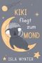 Kiki fliegt zum Mond: Ein Bilderbuch über Mut und Träume Cover des Buches Kiki fliegt zum Mond: Ein Bilderbuch über Mut und Träume