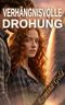 Verhängnisvolle Drohung (Silverthorne Reihe - Romantischer Thriller) (Silverthorne-Reihe 4) Cover des Buches Verhängnisvolle Drohung (Silverthorne Reihe - Romantischer Thriller) (Silverthorne-Reihe 4) (ISBN: B0GL35WVG5)