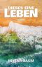 Dieses eine Leben Cover des Buches Dieses eine Leben (ISBN: B0GMTLFMXZ)