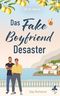 Das Fake-Boyfriend-Desaster: (Gay Romance) Cover des Buches Das Fake-Boyfriend-Desaster: (Gay Romance) (ISBN: B0GZVSSPHD)