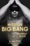 Mission BIG BANG: Im Dunkeln ist alles erlaubt (MMM Story) Cover des Buches Mission BIG BANG: Im Dunkeln ist alles erlaubt (MMM Story) (ISBN: B0H6GS6HXN)