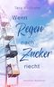 Wenn Regen nach Zucker riecht Cover des Buches Wenn Regen nach Zucker riecht (ISBN: B0H9RGY53Z)