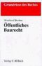 Öffentliches Baurecht. Bauplanungs-, Bauordnungs- und Raumplanungsrecht Cover des Buches Öffentliches Baurecht. Bauplanungs-, Bauordnungs- und Raumplanungsrecht (ISBN: 9783406417955)