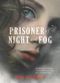 Prisoner of Night and Fog Cover des Buches Prisoner of Night and Fog (ISBN: 9781472207821)