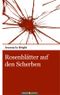 Rosenblätter auf den Scherben Cover des Buches Rosenblätter auf den Scherben (ISBN: 9783990100349)