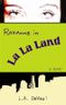 Roxanne in La La Land Cover des Buches Roxanne in La La Land (ISBN: 9781937178079)