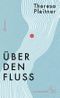 Über den Fluss Cover des Buches Über den Fluss (ISBN: 9783103971941)
