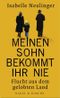 Meinen Sohn bekommt ihr nie Cover des Buches Meinen Sohn bekommt ihr nie (ISBN: 9783312005604)