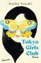Tokyo Girls Club Cover des Buches Tokyo Girls Club (ISBN: 9783351051389)