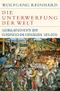 Die Unterwerfung der Welt: Globalgeschichte der europäischen Expansion 1415-2015 (Historische Bibliothek der Gerda Henkel Stiftung) Cover des Buches Die Unterwerfung der Welt: Globalgeschichte der europäischen Expansion 1415-2015 (Historische Bibliothek der Gerda Henkel Stiftung) (ISBN: 9783406687181)