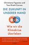 Die Zukunft in unserer Hand Cover des Buches Die Zukunft in unserer Hand (ISBN: 9783406775604)