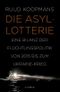 Die Asyl-Lotterie Cover des Buches Die Asyl-Lotterie (ISBN: 9783406797385)