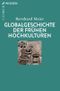 Globalgeschichte der frühen Hochkulturen Cover des Buches Globalgeschichte der frühen Hochkulturen (ISBN: 9783406822650)
