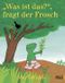 Was ist das, fragt der Frosch Cover des Buches Was ist das, fragt der Frosch (ISBN: 9783407760807)
