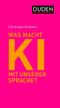 Was macht KI mit unserer Sprache? Cover des Buches Was macht KI mit unserer Sprache?